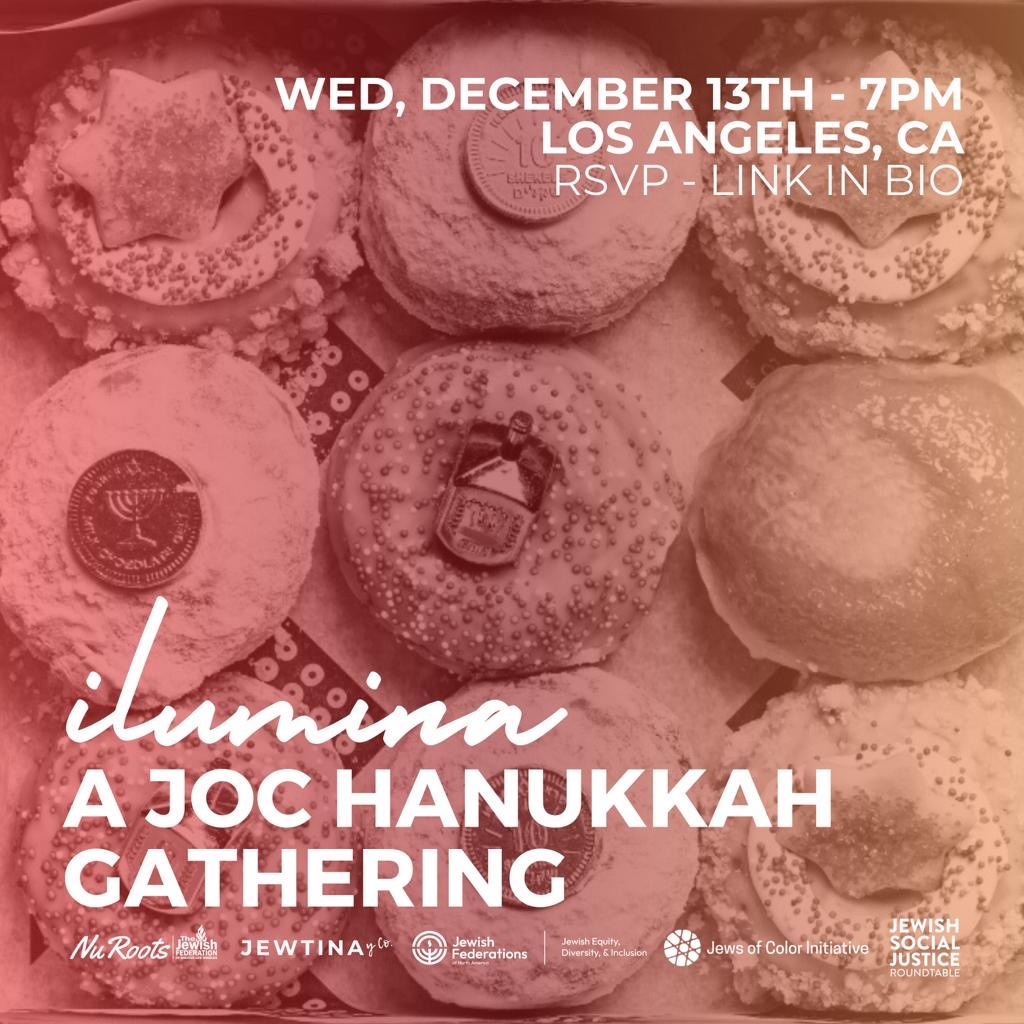 ILUMINA: A JoC Hanukkah Gathering, Wednesday, December 13th, Los Angeles
