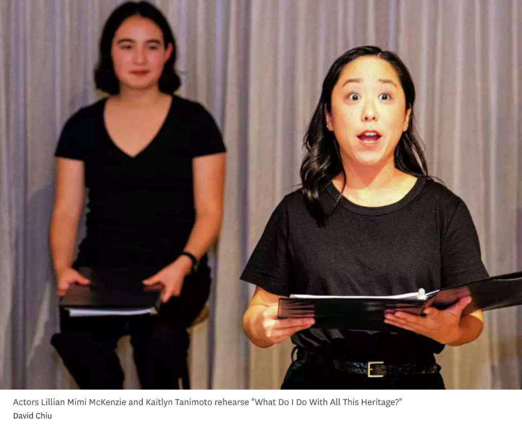 Actors Lillian Mimi McKenzie and Kaitlyn Tanimoto rehears "What Do I Do With All This Heritage?" photo credit: David Chiu