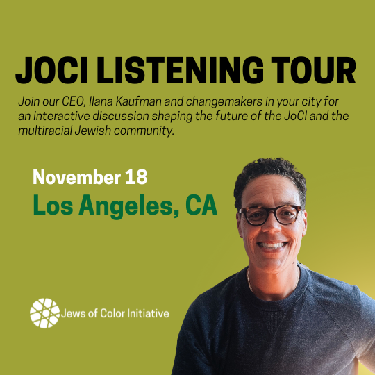 LA Listening tour feature JoCI Listening Tour November 18 Los Angeles, CA. Photo of Ilana Kaufman, CEO of the Jews of Color Initiative