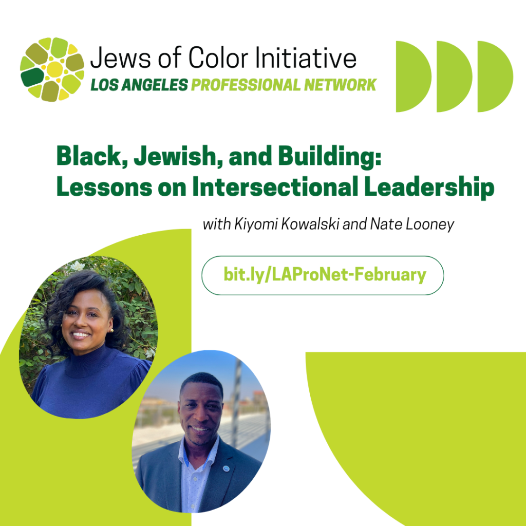 LA Professional Network; Black Jewish and Building: Lessons on Intersectional Leadership with Kiyomi Kowalski and Nate Looney