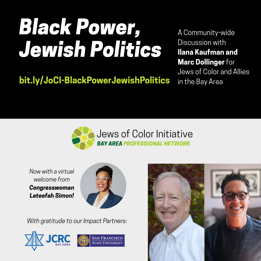 Black Power, Jewish Politics; A Community-wide discussion with Ilana Kaufman and Marc Dollinger for Jews of Color and Allies in the Bay Area; Now with a virtual welcome from Congresswoman Lateefah Simon