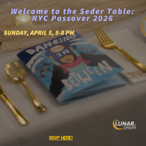 NYC Passover Seder LUNAR Collective