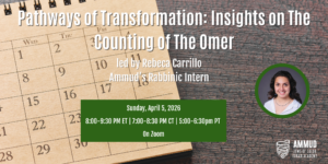 Pathways of Transformation: Insights on the Counting of the Omer with Rabbinic Intern Rebecca Carillo; Ammud Jews of Color Torah Academy