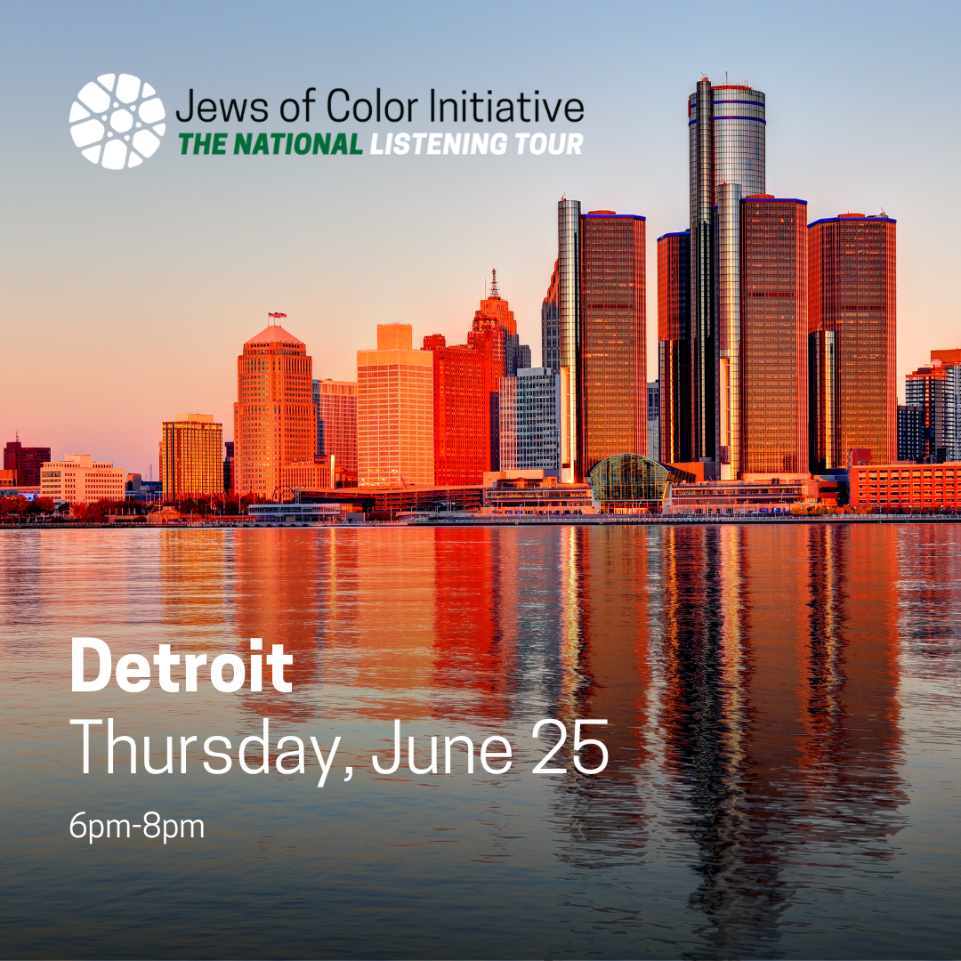 Detroit Listening Tour Jews of Color Initiative; Thursday June 25 6-8pm